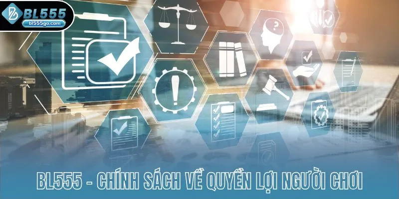 bl555-chinh-sach-quyen-loi
