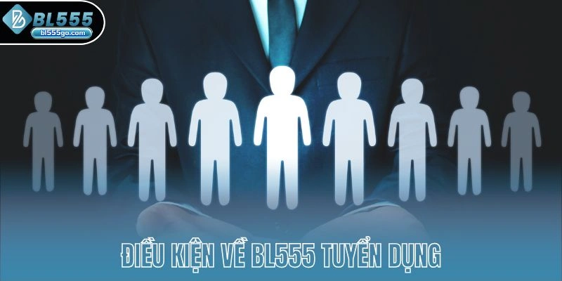 bl555-tuyen-dung--dieu-kien