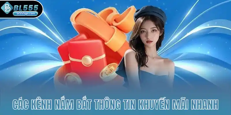 cac-kenh-nam-bat-thong-tin-khuyen-mai-nhanh