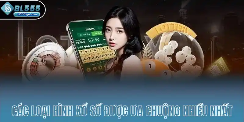 cac-loai-hinh-xo-so-duoc-ua-chuong-nhieu-nhat