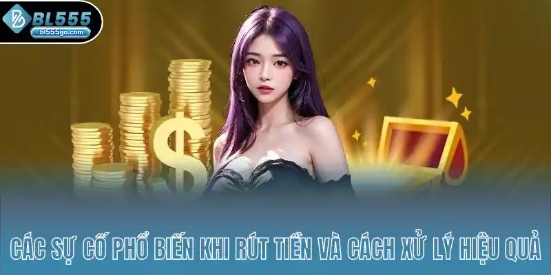 cac-su-co-pho-bien-khi-rut-tien-va-cach-xu-ly-hieu-qua