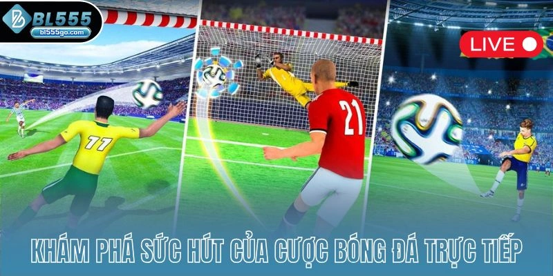 cach-cuoc-bong-da-truc tiep-kham-pha
