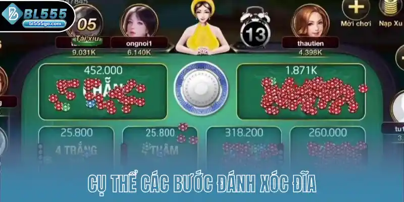 cu-the-cac-buoc-danh-xoc-dia