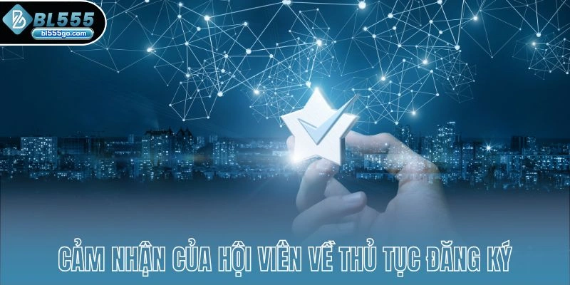 dang-ky-tai-khoan-bl555-cam-nhan