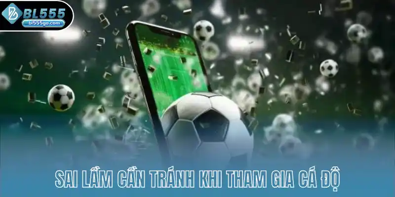 sai-lam-can-tranh-khi-tham-gia-ca-do