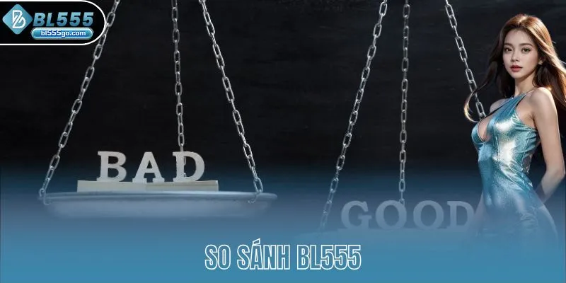so-sanh-bl555